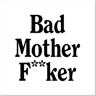 Bad Mother F*cker Safe Posters and Art